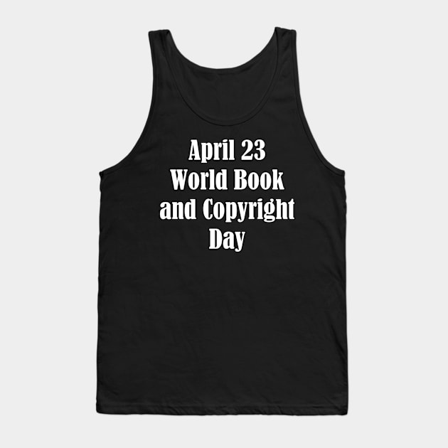 World Book And Copyright Day Tank Top by Fandie